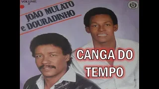 CANGA DO TEMPO - João Mulato e Douradinho (1986)