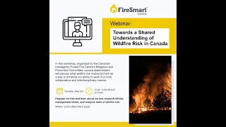 Towards a shared understanding of wildfire risk in Canada (May 3, 2022)