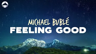 Michael Bublé - Feeling Good | Lyrics