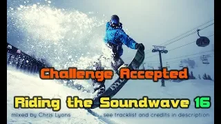 Riding The Soundwave 16: Challenge Accepted