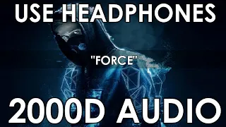 Alan Walker - Force [2000D Audio | Not 100D] Use Headphones!!!