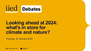 Looking ahead at 2024 and what's in store for climate and nature