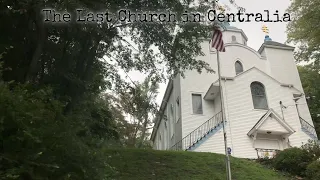 The Last Church in Centralia Pennsylvania