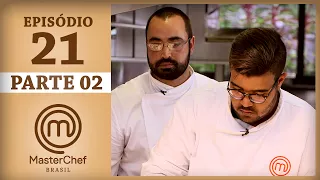 MASTERCHEF BRASIL (25/07/2017) | PARTE 2 | EP 21 | TEMP 04