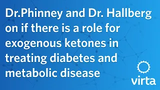 Dr. Phinney and Dr. Hallberg on role for exogenous ketones