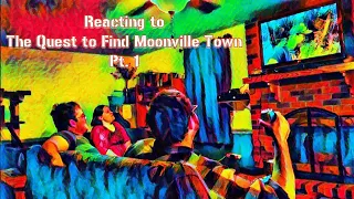 Reacting to The Quest to Find Moonville Town Pt. 1