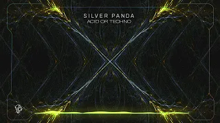 Silver Panda - Acid or Techno (Original Mix)