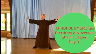 Mindful Exercise/Practicing 8 Movement Shaolin Qigong Baduanjin Day 01
