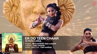 'Ek Do Teen Chaar' Full Song (Audio) | Sunny Leone | Neha Kakkar, Tony Kakkar | Ek Paheli