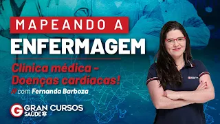 Mapeando a Enfermagem: Clínica médica - Doenças cardíacas! - Com Fernanda Barboza