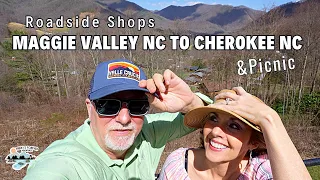 Maggie Valley NC to Cherokee NC exploring the roadside stops & Picnic on the River!