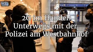 2G-Kontrolle am Westbahnhof - Unterwegs mit der Polizei