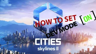 Cities Skylines 2 - DEV MODE [ Detailing - Gameplay manipulation] How to ... Quick Guide