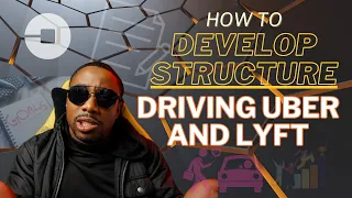 How to Develop Structure as an Uber and Lyft Driver ( $2000 a week Formula)