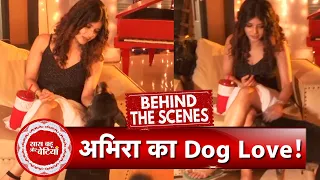 Yeh Rishta Kya Kehlata Hai BTS: Abhira Shows Her Love for Street Dog During Scene Shoot | SBB