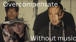 Overcompensate by Twenty Øne Piløts (Without music)