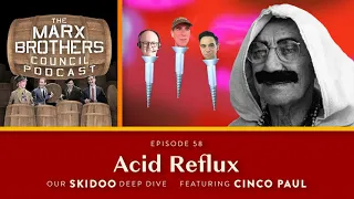 58 “Acid Reflux” - our ‘Skidoo’ deep dive featuring Cinco Paul