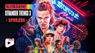 STRANGER THINGS 3 (Netflix) - Vale a Pena ou Dá Pena? | Resenha COM Spoilers