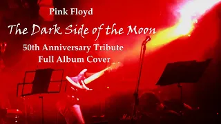 Pink Floyd - The Dark Side of the Moon - 50th Anniversary Tribute Live (Full Album Cover)