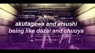 akutagawa and atsushi being (shin) soukoku like dazai and chuuya for 2 minutes straight