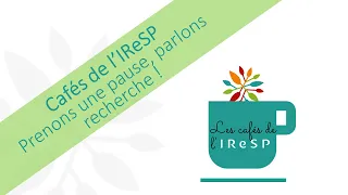 Café de l'IReSP #1 - Le transfert de connaissances pour la prévention et la promotion de la santé