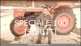 SPECIALE 100 ISCRITTI - STORIA DEL SAME  -- (same minitauro)