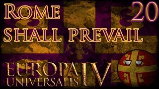 Let's Play Europa Universalis IV Extended Timeline Rome Shall Prevail! Part 20 (Final!)