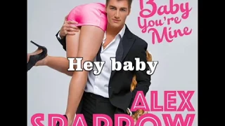 Alex Sparrow - Baby You’re Mine(Lyric Video)(OFFICIAL VIDEO)