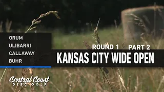 2023 Kansas City Wide Open - MPO Round 1 Part 2 - Orum, Ulibarri, Callaway, Buhr
