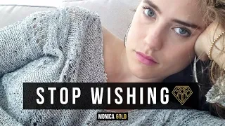 STOP WISHING II #FINDYOURFIERCE by MONICA GOLD