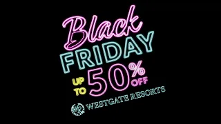 Black Friday Hotel Deals 2023 | Westgate Resorts