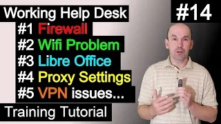 Working Help Desk Tickets, Firewall, Wifi drop problem, Libre office, VPN connection, Proxy Settings