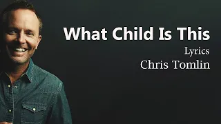 What Child Is This  With Lyrics -  Chris Tomlin  - New Christian Songs Lyrics