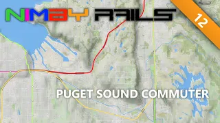 NIMBY Rails | #12 | Puget Sound Commuter | Tutorial Let's Play