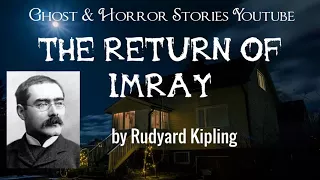 The Return of Imray by Rudyard Kipling | Audiobooks Youtube Free | Short Horror Story