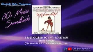 I Just Called To Say I Love You - Stevie Wonder ("The Woman In Red", 1984)