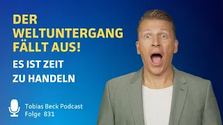 #831 Der Weltuntergang fällt aus! I Tobias Beck