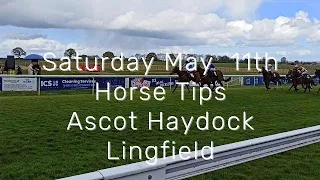 Horse Racing Tips Saturday 11th May For Ascot, Lingfield, Haydock