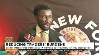 Reducing Trader's Burdens: Leader of New Force promises GUTA members tax reduction and stabilization