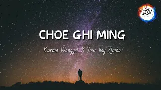 CHOE GHI MING - Karma Wangyel X Your boy Zimba lyrics | Bhutanese lyrical video
