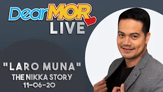 Dear MOR Live: "Laro Muna" The Nikka Story 11-06-20