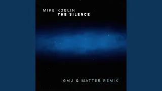 The Silence (GMJ & Matter Remix)