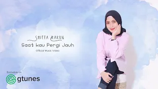 SHIFFAH HARUN - SAAT KAU PERGI JAUH (Official Music video)