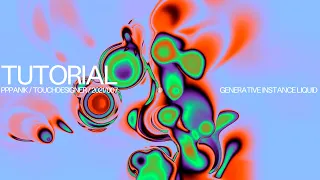 TOUCHDESIGNER TUTORIAL 21/007 INSTANCED GENERATIVE LIQUID