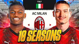 I Takeover AC Milan For 10 Seasons..