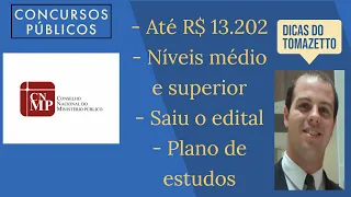 Ate R$ 13.202 níveis médio e superior - saiu o edital do CNMP + plano de estudos