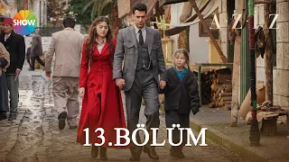 Aziz 13. Bölüm