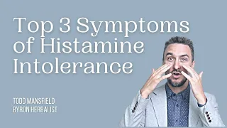 Top 3 Symptoms of Histamine Intolerance