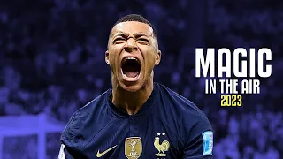 Kylian Mbappe 2023 ● Magic In The Air  Skills & Goals 2022/23 | HD