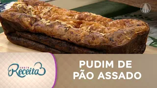 Faça HOJE um prato diferentão: pudim de pão assado